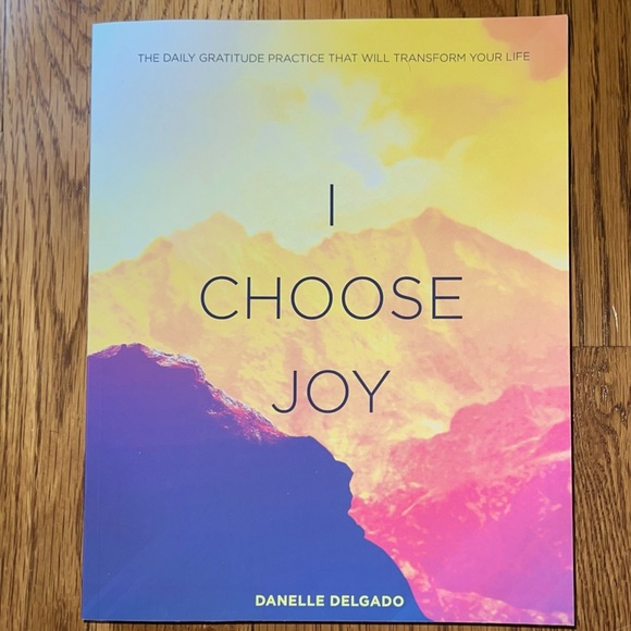I Choose Joy:The Daily Gratitude Practice-by Danelle Delgado ~ New Never used ! - Picture 1 of 3